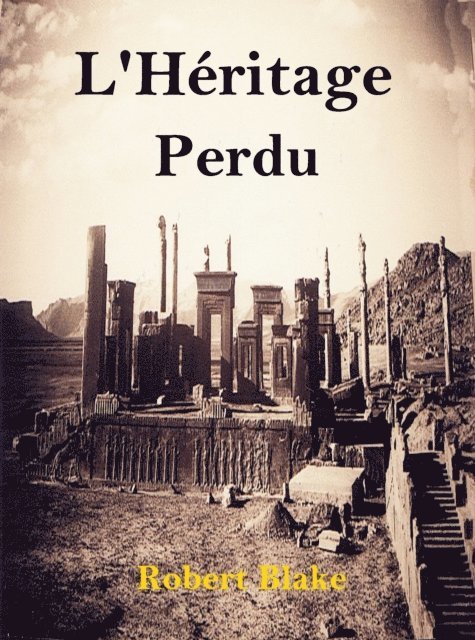 Robert Blake - L'Héritage Perdu, E-bok