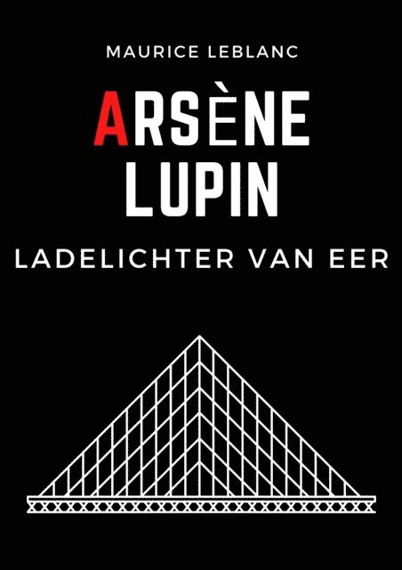 Maurice LEBLANC - Arsène Lupin ladelichter van eer, E-bok