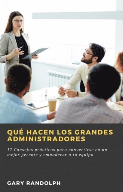 Gary Randolph - Qué hacen los grandes administradores, E-bok. Tillgänglighet: Lägg i varukorg