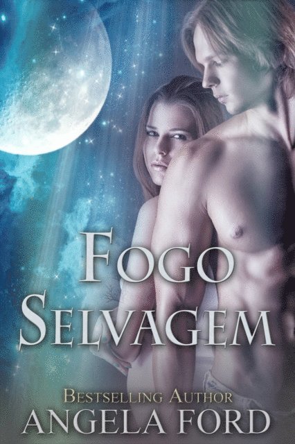 Angela Ford - Fogo Selvagem, E-bok