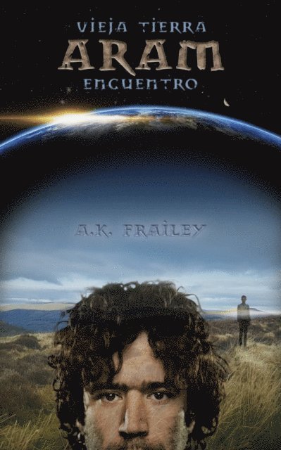 A. K. Frailey - Encuentro Vieja Tierra ARAM, E-bok