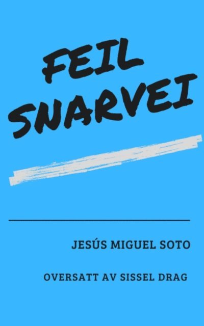 Jesus Miguel Soto - Feil snarvei, E-bok