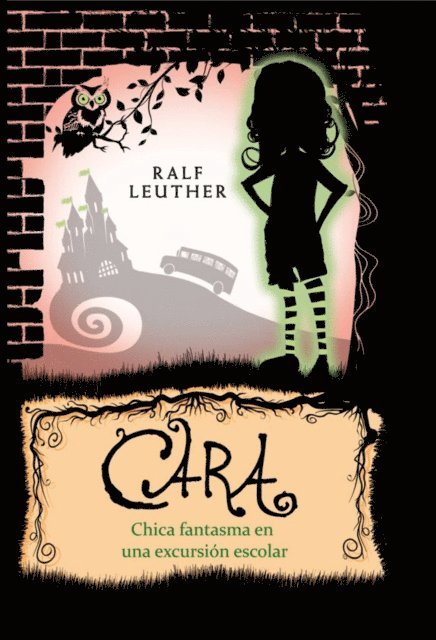 Ralf Leuther - Cara. Chica Fantasma en una Excursión Escolar, E-bok