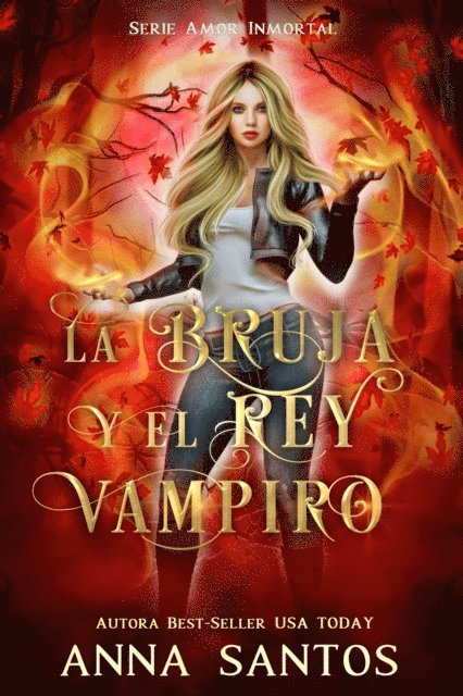 Anna Santos - La Bruja y el Rey Vampiro, E-bok