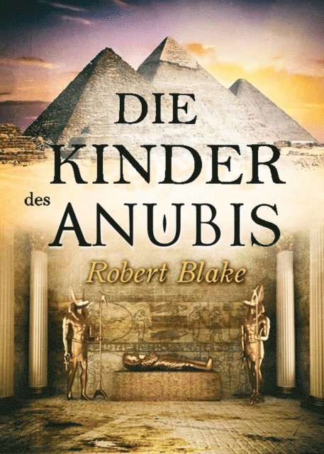 Robert Blake - Die Kinder des Anubis, E-bok