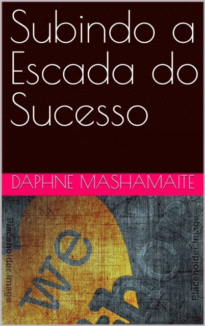 Daphney Mashamaite - Subindo a Escada do Sucesso, E-bok