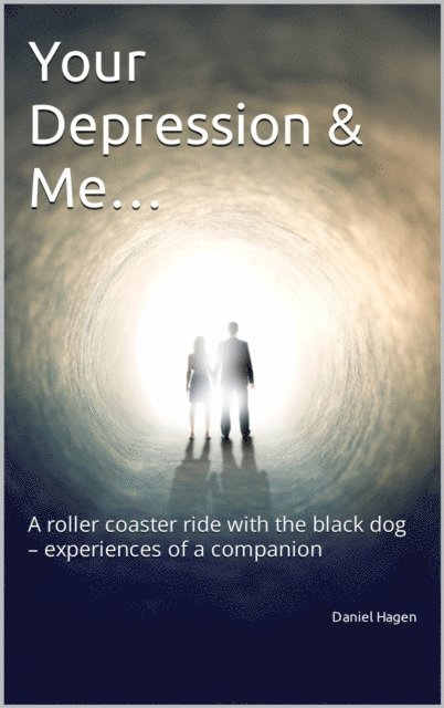 Daniel Hagen - Your Depression & Me..., E-bok