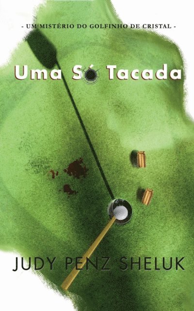 Judy Penz Sheluk - Uma só tacada, E-bok. Tillgänglighet: Lägg i varukorg