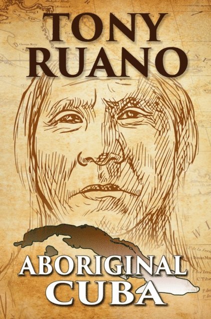 Tony Ruano - Aboriginal Cuba, E-bok