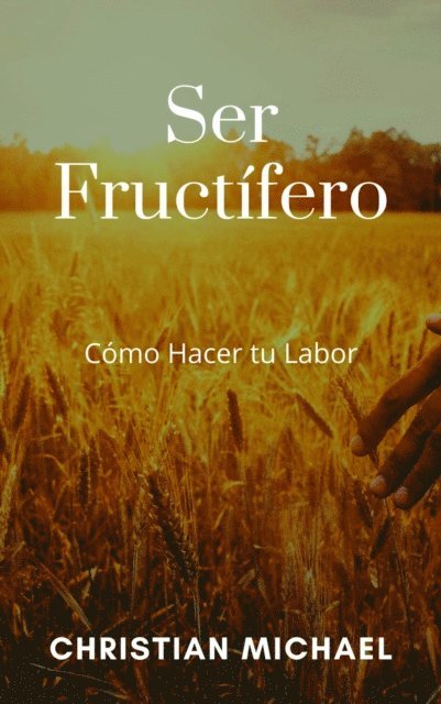 Christian Michael - Ser Fructífero, E-bok