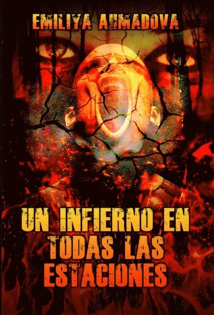 Emiliya Ahmadova - Un Infierno En Todas Las Estaciones, E-bok