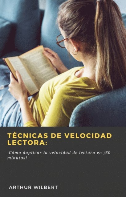 Arthur Wilbert - Técnicas de Velocidad Lectora:, E-bok