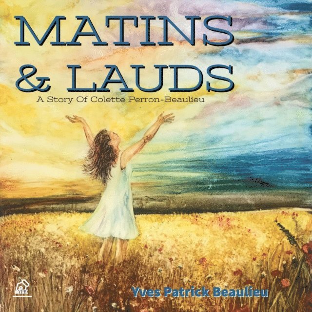 Yves Patrick Beaulieu - Matins And Lauds, E-bok