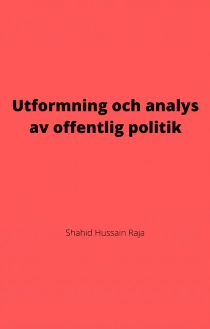 Shahid Hussain Raja - Utformning och analys av offentlig politik, E-bok