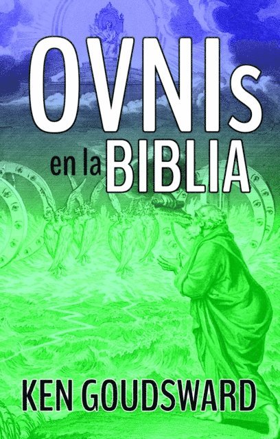 Ken Goudsward - Ovnis en la Biblia, E-bok