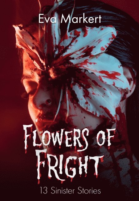 Eva Markert - Flowers of Fright, E-bok. Tillgänglighet: Lägg i varukorg