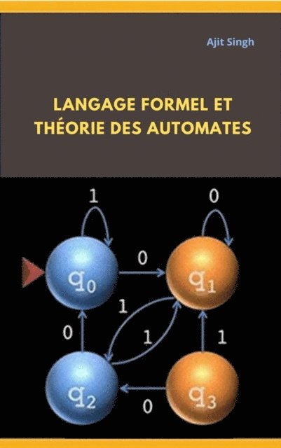 Ajit Singh - Langage Formel ET Theorie des Automates, E-bok