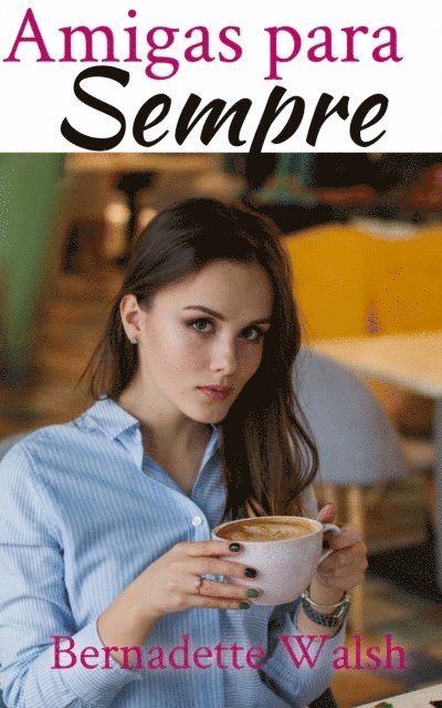 Bernadette Walsh - Amigas para Sempre, E-bok
