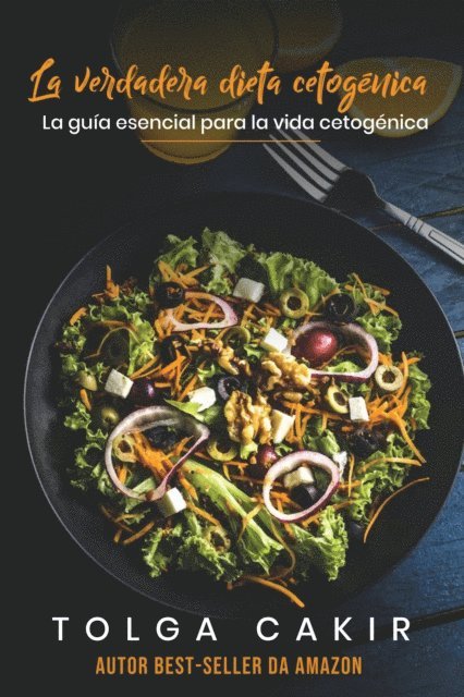 Tolga Cakir - La verdadera dieta cetogenica, E-bok