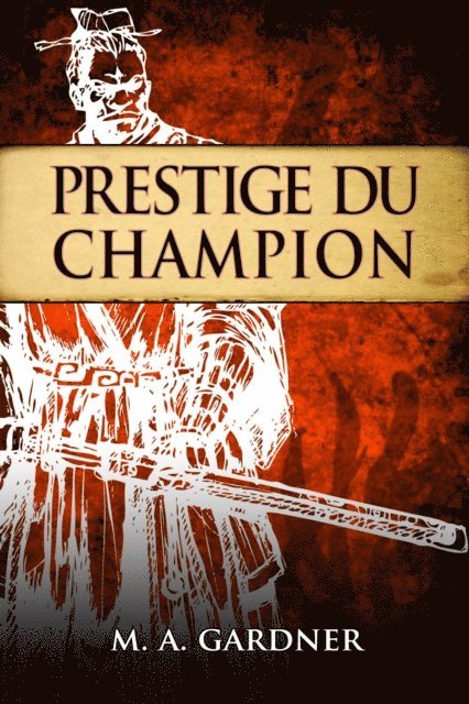 Mark Gardner - Prestige du champion, E-bok