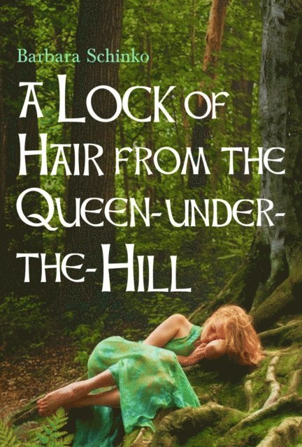 Barbara Schinko - Lock of Hair from the Queen-under-the-Hill, E-bok