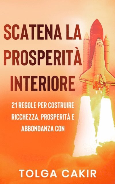 Tolga Cakir - Scatena La Prosperita Interiore, E-bok