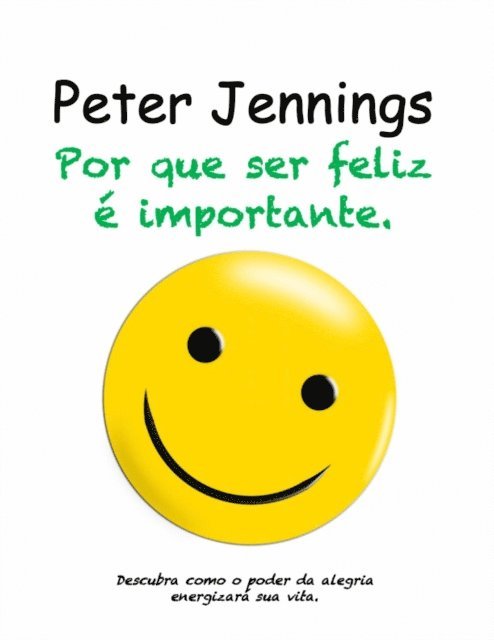 Peter Jennings - Por que Ser Feliz é Importante, E-bok