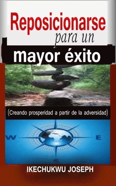 Ikechukwu Joseph - Reposicionarse para un mayor éxito, E-bok. Tillgänglighet: Lägg i varukorg
