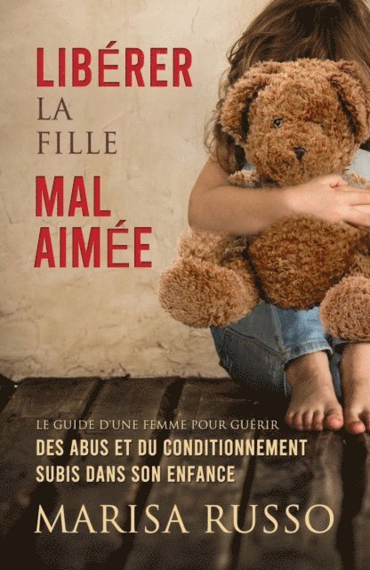 Marisa Russo - Libérer la fille mal aimée, E-bok