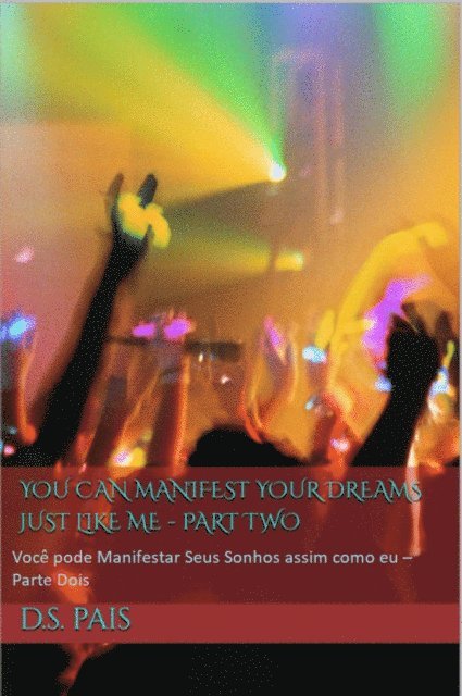D.S. Pais - Você pode Manifestar Seus Sonhos assim como eu – Parte Dois, E-bok. Tillgänglighet: Lägg i varukorg