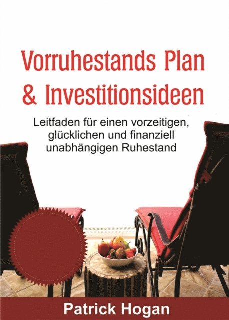 Patrick Hogan - Vorruhestands Plan  & Investitionsideen, E-bok