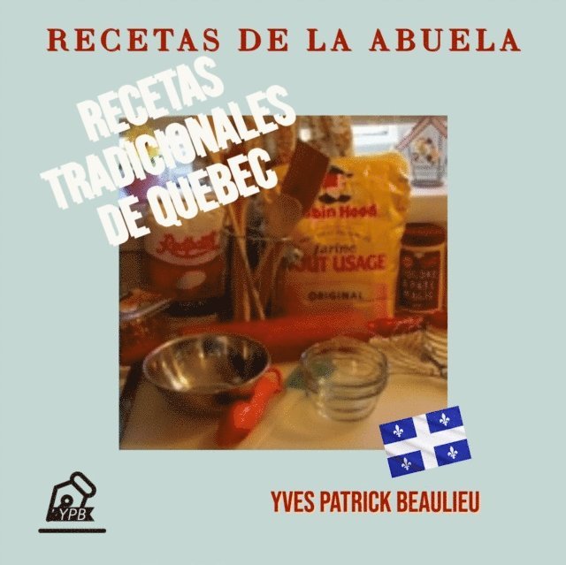 Yves Patrick Beaulieu - Recetas de la abuela, E-bok