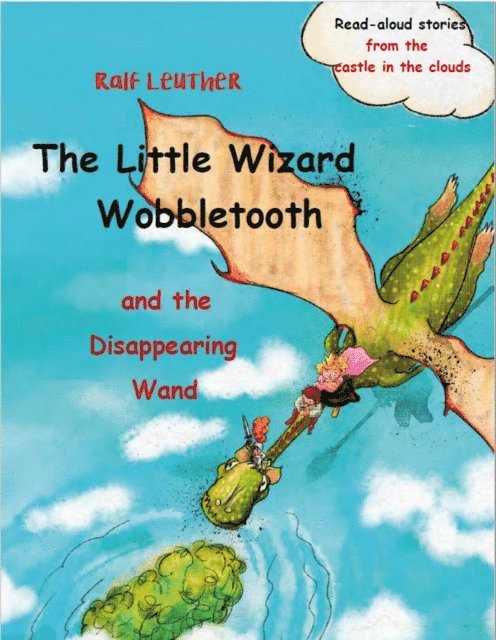Ralf Leuther - Little Wizard Wobbletooth and the Disappearing Wand, E-bok