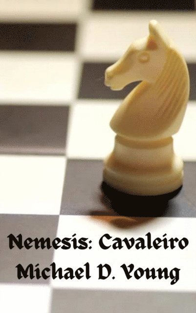 Michael D. Young - Nemesis: Cavaleiro, E-bok