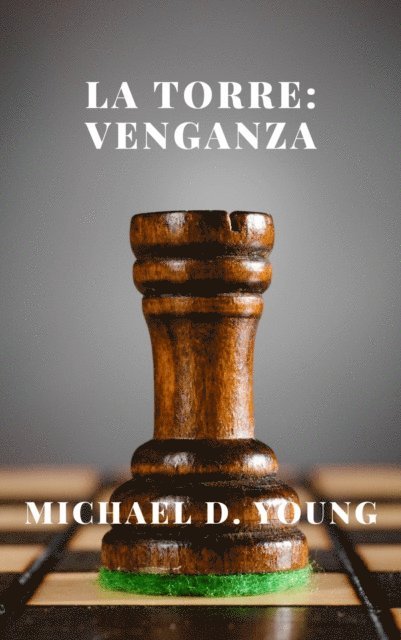 Michael D. Young - La Torre: Venganza, E-bok