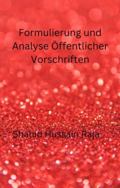 Shahid Hussain Raja - Formulierung und Analyse Öffentlicher Vorschriften, E-bok
