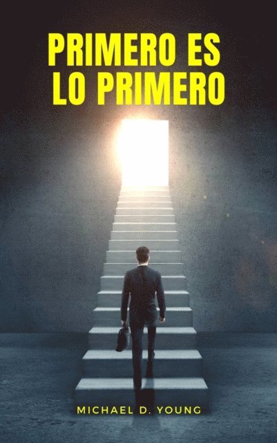 Michael D. Young - Primero es lo Primero, E-bok