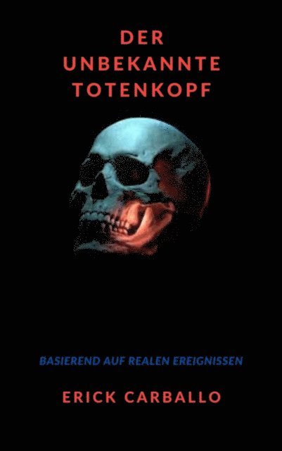 Erick Carballo - Der unbekannte Totenkopf, E-bok