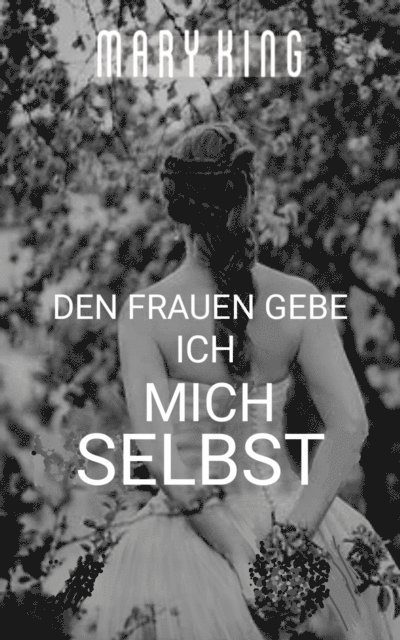Mary King - Den Frauen Gebe Ich Mich Selbst, E-bok. Tillgänglighet: Lägg i varukorg