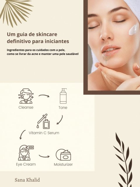 Sana Khalid - Um guia de skincare definitivo para iniciantes, E-bok