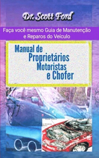 Scott Ford - Manual de Proprietários, Motoristas e Chofer, E-bok