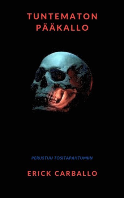 Erick Carballo - Tuntematon pääkallo, E-bok