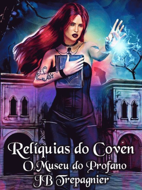 JB Trepagnier - Relíquias do Coven, E-bok