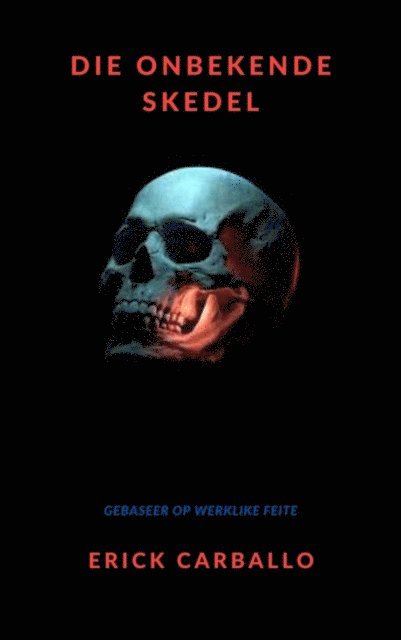 Erick Carballo - Die onbekende skedel, E-bok