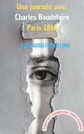 Une journée avec Charles Baudelaire Paris 1866