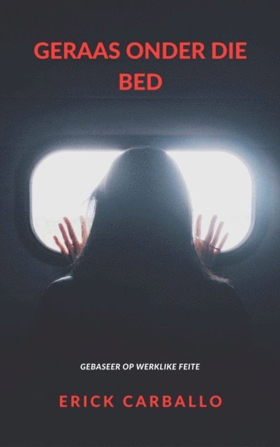 Erick Carballo - Geraas onder die bed, E-bok