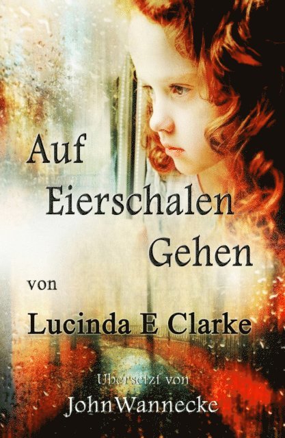 Lucinda E. Clarke - Auf Eierschalen Gehen, E-bok