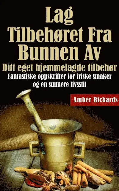 Lag tilbehøret fra bunnen av / Ditt eget hjemmelagde tilbehør