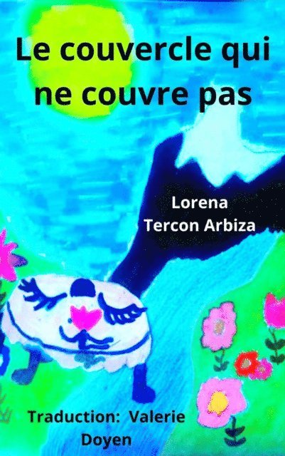 Lorena Tercon Arbiza - Le couvercle qui ne couvre pas, E-bok