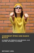 Comment Ã¿tre une Basic Bitch
